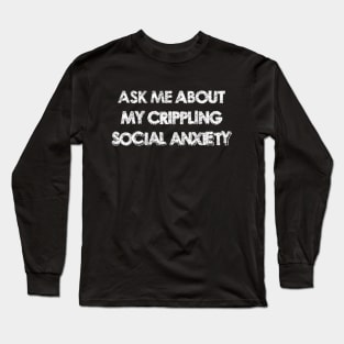 Anxiety Long Sleeve T-Shirt